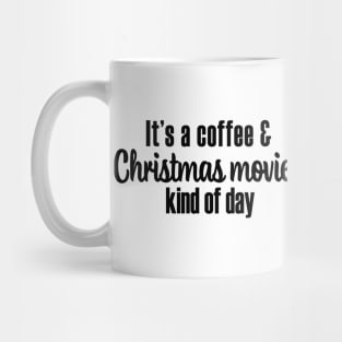 It's Time for Coffee and Christmas Movies Mug